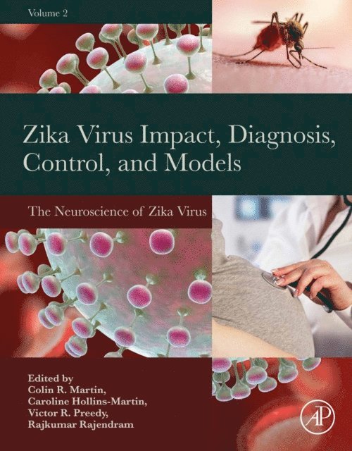 Rajkumar Rajendram, Victor R. Preedy, Caroline Hollins-Martin, Colin R. Martin - Zika Virus Impact, Diagnosis, Control, and Models, E-bok