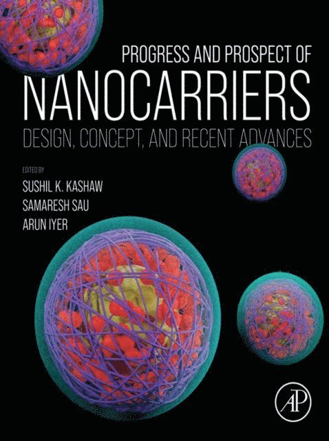 Arun K. Iyer, Samaresh Sau, Sushil K. Kashaw - Progress and Prospect of Nanocarriers, E-bok