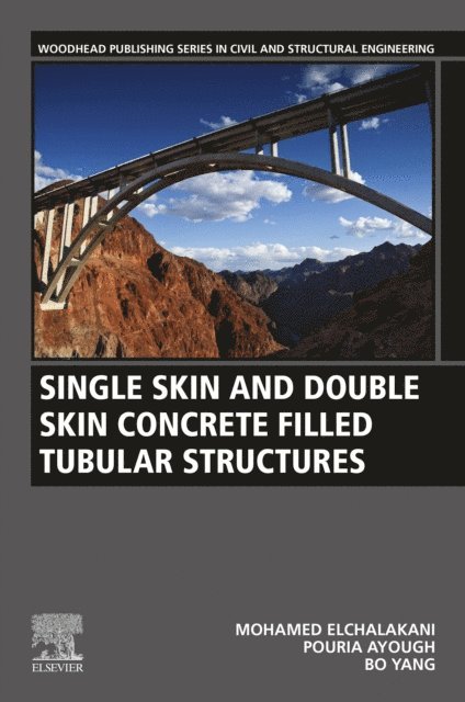 Bo Yang, Pouria Ayough, Mohamed Elchalakani - Single Skin and Double Skin Concrete Filled Tubular Structures, E-bok