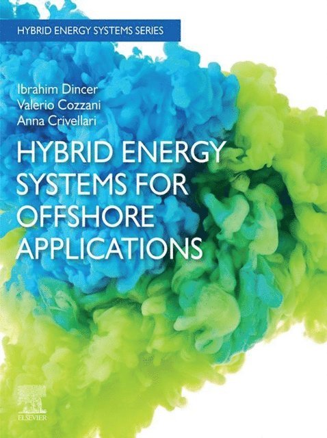Anna Crivellari, Valerio Cozzani, Ibrahim Dincer - Hybrid Energy Systems for Offshore Applications, E-bok