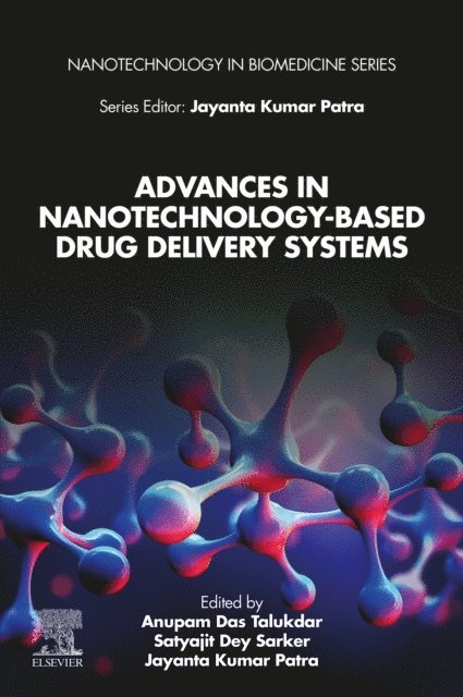 Jayanta Kumar Patra, Satyajit Dey Sarker, Anupam Das Talukdar - Advances in Nanotechnology-Based Drug Delivery Systems, E-bok