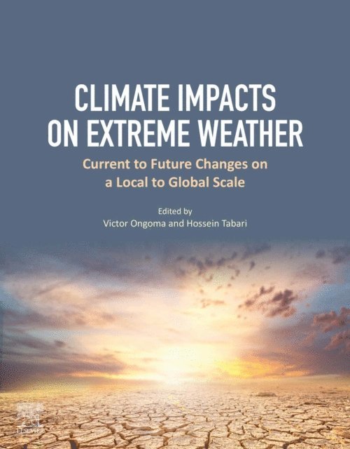 Hossein Tabari, Victor Ongoma - Climate Impacts on Extreme Weather, E-bok. Tillgänglighet: Lägg i varukorg