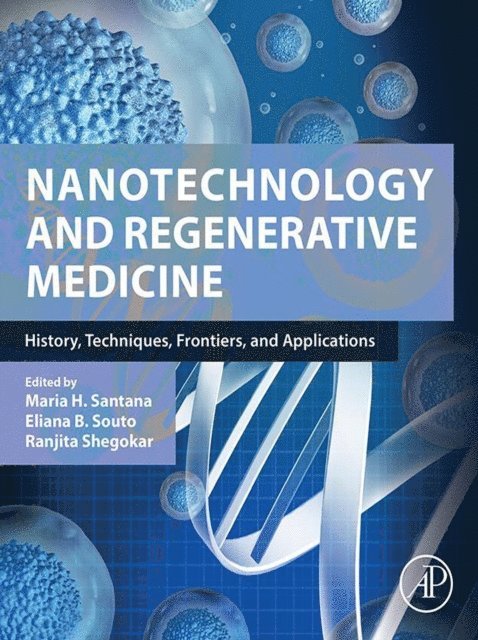 Ranjita Shegokar, Eliana B. Souto, Maria H. Santana - Nanotechnology and Regenerative Medicine, E-bok