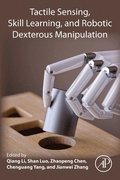 Tactile Sensing, Skill Learning, and Robotic Dexterous Manipulation