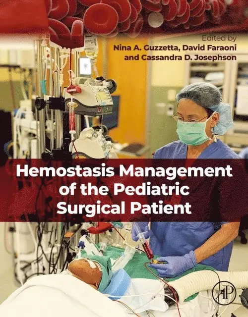 Cassandra D. Josephson, David Faraoni, Nina A. Guzzetta - Hemostasis Management of the Pediatric Surgical Patient, E-bok. Tillgänglighet: Lägg i varukorg