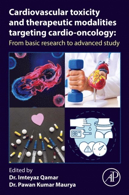 Pawan Kumar Maurya, Imteyaz Qamar - Cardiovascular Toxicity and Therapeutic Modalities Targeting Cardio-oncology, E-bok