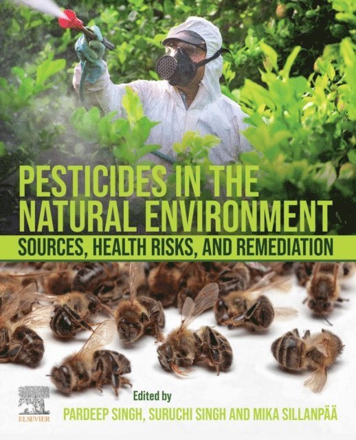 Mika Sillanpaa, Suruchi Singh, Pardeep Singh - Pesticides in the Natural Environment, E-bok