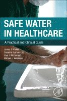 James T. Walker, Susanne Surman-Lee, Paul J. McDermott, Michael Weinbren - Safe Water in Healthcare, Häftad