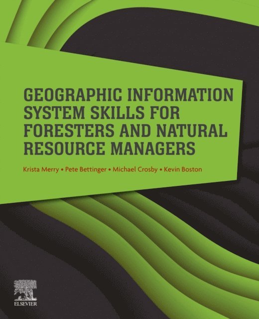 Kevin Boston, Michael Crosby, Pete Bettinger, Krista Merry - Geographic Information System Skills for Foresters and Natural Resource Managers, E-bok. Tillgänglighet: Lägg i varukorg