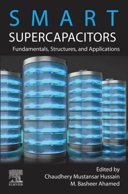 Chaudhery Mustansar Hussain, M. Basheer Ahamed - Smart Supercapacitors, E-bok