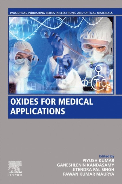 Pawan Kumar Maurya, Jitendra Pal Singh, Ganeshlenin Kandasamy, Piyush Kumar - Oxides for Medical Applications, E-bok