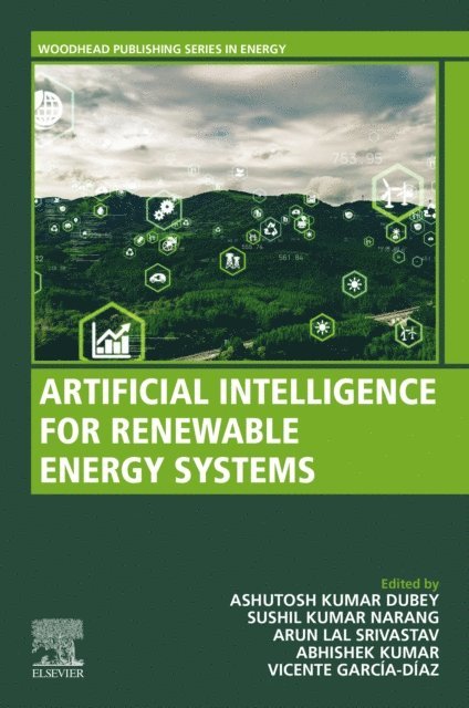 Arun Lal Srivastav, Vicente Garcia-Diaz, Abhishek Kumar, Sushil Narang, Ashutosh Kumar Dubey - Artificial Intelligence for Renewable Energy systems, E-bok