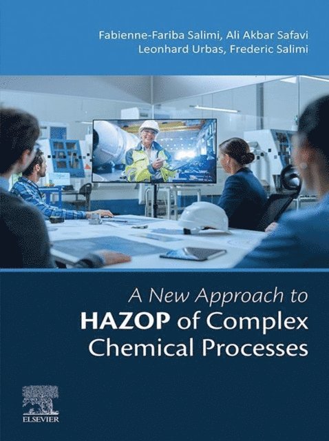 Frederic Salimi, Leonhard Urbas, Ali Akbar Safavi, Fabienne-Fariba Salimi - New Approach to HAZOP of Complex Chemical Processes, E-bok. Tillgänglighet: Lägg i varukorg