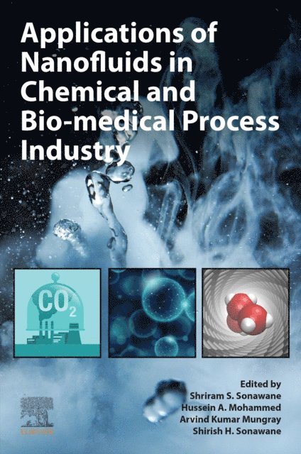 Shirish H. Sonawane, Arvind Kumar Mungray, Hussein A. Mohammed, Shriram S. Sonawane - Applications of Nanofluids in Chemical and Bio-medical Process Industry, E-bok