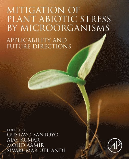 Sivakumar Uthandi, Mohd Aamir, Ajay Kumar, Gustavo Santoyo - Mitigation of Plant Abiotic Stress by Microorganisms, E-bok
