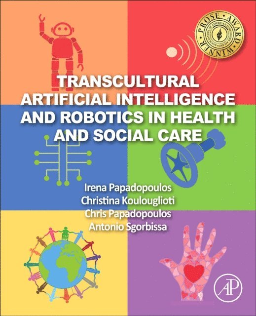 Antonio Sgorbissa, Chris Papadopoulos, Christina Koulouglioti, Irena Papadopoulos - Transcultural Artificial Intelligence and Robotics in Health and Social Care, E-bok