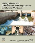 Biodegradation and Detoxification of Micropollutants in Industrial Wastewater