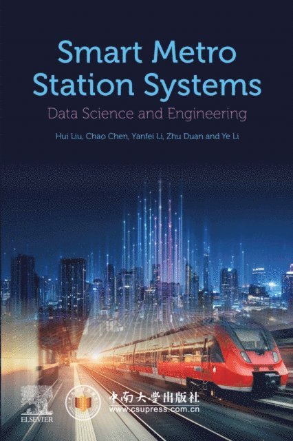 Ye Li, Zhu Duan, Yanfei Li, Chao Chen, Hui Liu - Smart Metro Station Systems, E-bok