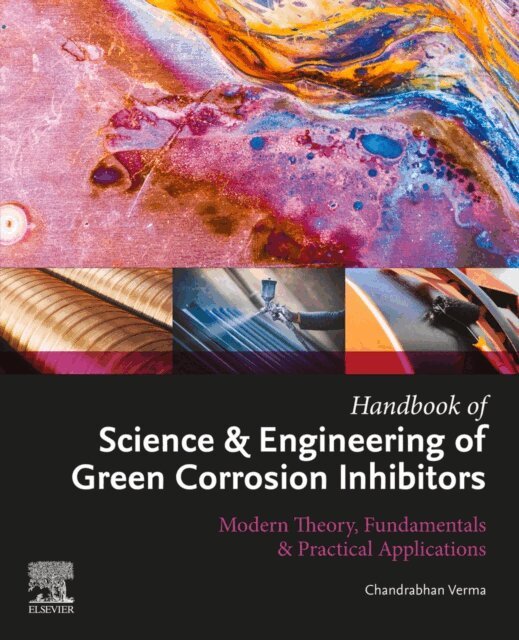 Chandrabhan Verma - Handbook of Science & Engineering of Green Corrosion Inhibitors, E-bok