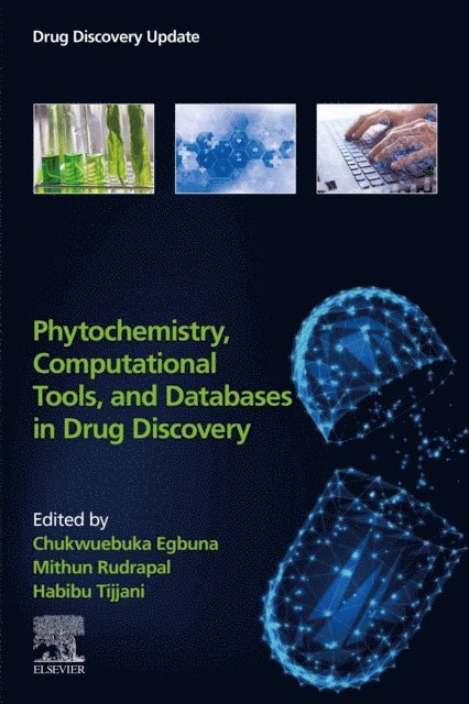 Habibu Tijjani, Mithun Rudrapal, Chukwuebuka Egbuna - Phytochemistry, Computational Tools, and Databases in Drug Discovery, E-bok