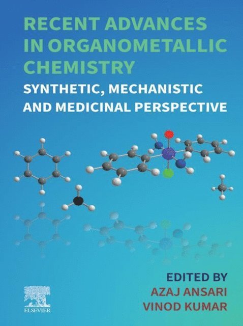 Vinod Kumar, Azaj Ansari - Recent Advances in Organometallic Chemistry, E-bok