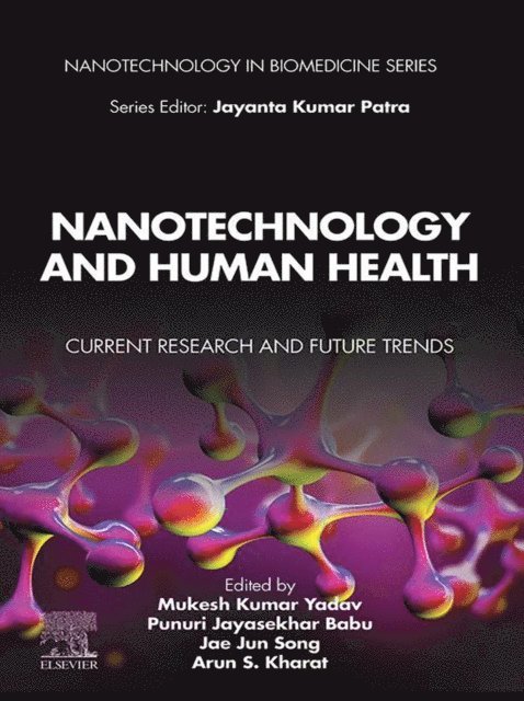 Arun S. Kharat, Jae Jun Song, Punuri Jayasekhar Babu, Mukesh Kumar Yadav - Nanotechnology and Human Health, E-bok