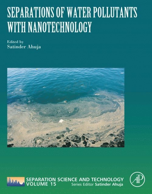 Satinder Ahuja - Separations of Water Pollutants with Nanotechnology, E-bok