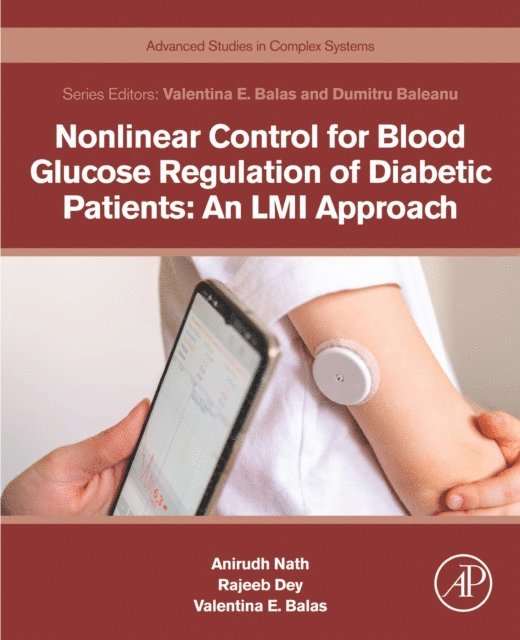 Valentina Emilia Balas, Rajeeb Dey, Anirudh Nath - Nonlinear Control for Blood Glucose Regulation of Diabetic Patients: An LMI Approach, E-bok