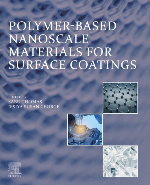 Jesiya Susan George, Sabu Thomas - Polymer-Based Nanoscale Materials for Surface Coatings, E-bok