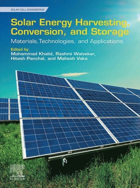 Mahesh Vaka, Hitesh Panchal, Rashmi Gangasa Walvekar, Mohammad Khalid - Solar Energy Harvesting, Conversion, and Storage, E-bok