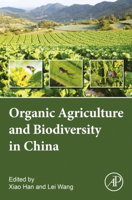 Lei Wang, Xiao Han - Organic Agriculture and Biodiversity in China, E-bok