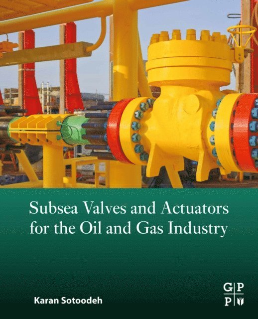 Karan Sotoodeh - Subsea Valves and Actuators for the Oil and Gas Industry, E-bok