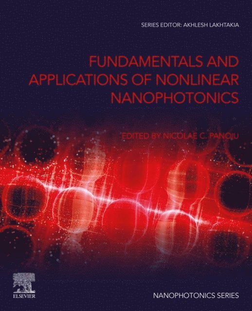Nicolae C. Panoiu - Fundamentals and Applications of Nonlinear Nanophotonics, E-bok