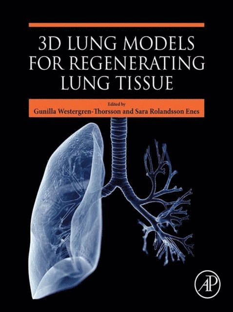 Sara Rolandsson Enes, Gunilla Westergren-Thorsson - 3D Lung Models for Regenerating Lung Tissue, E-bok. Tillgänglighet: Lägg i varukorg
