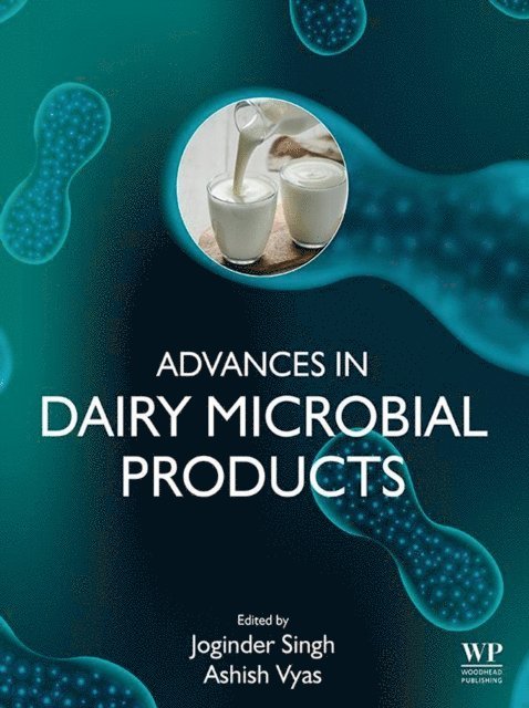 Ashish Vyas, Joginder Singh Panwar - Advances in Dairy Microbial Products, E-bok