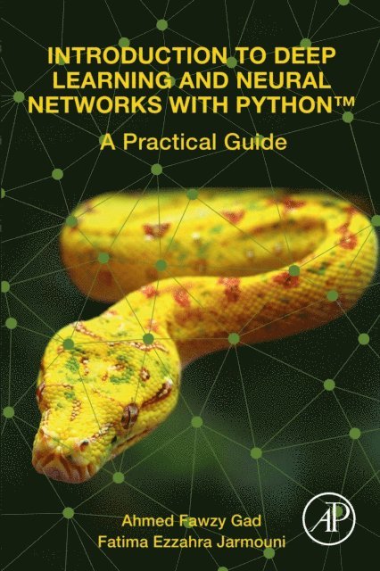 Fatima Ezzahra Jarmouni, Ahmed Fawzy Gad - Introduction to Deep Learning and Neural Networks with Python(TM), E-bok. Tillgänglighet: Lägg i varukorg