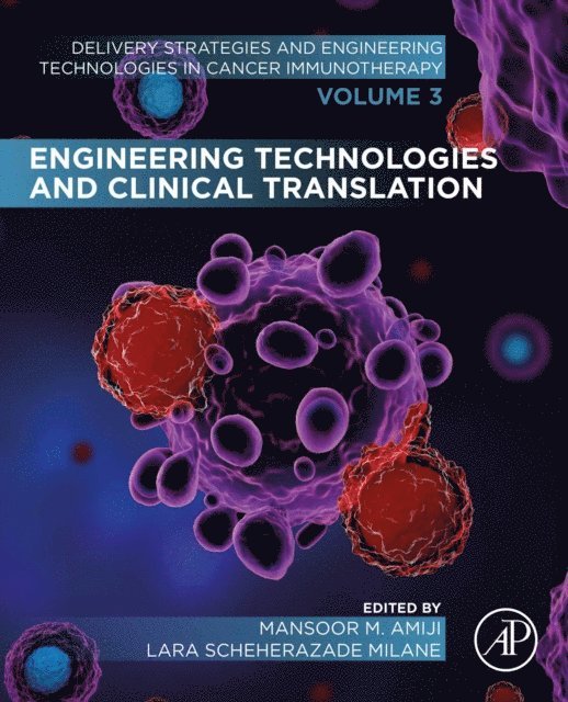 Lara Scheherazade Milane, Mansoor M. Amiji - Engineering Technologies and Clinical Translation, E-bok