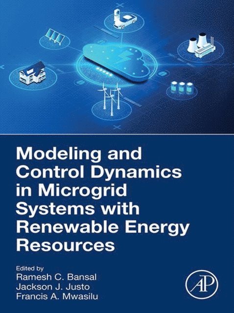 F. Mwasilu, J. J. Justo, Ramesh C. Bansal - Modeling and Control Dynamics in Microgrid Systems with Renewable Energy Resources, E-bok