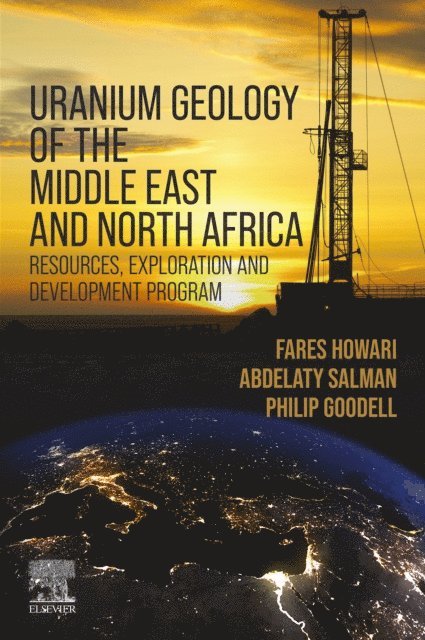 Philip Goodell, Abdelaty Salman, Fares Howari - Uranium Geology of the Middle East and North Africa, E-bok