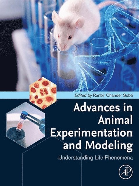 Ranbir Chander Sobti - Advances in Animal Experimentation and Modeling, E-bok