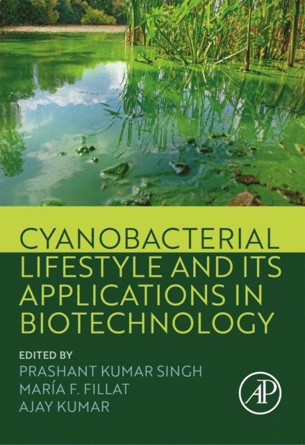 Ajay Kumar, Maria F. Fillat, Prashant Kumar Singh - Cyanobacterial Lifestyle and its Applications in Biotechnology, E-bok