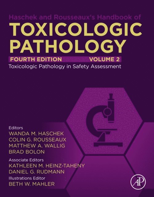 Brad Bolon, Matthew A. Wallig, Colin G. Rousseaux, Wanda M. Haschek - Haschek and Rousseaux's Handbook of Toxicologic Pathology, Volume 2: Safety Assessment and Toxicologic Pathology, E-bok