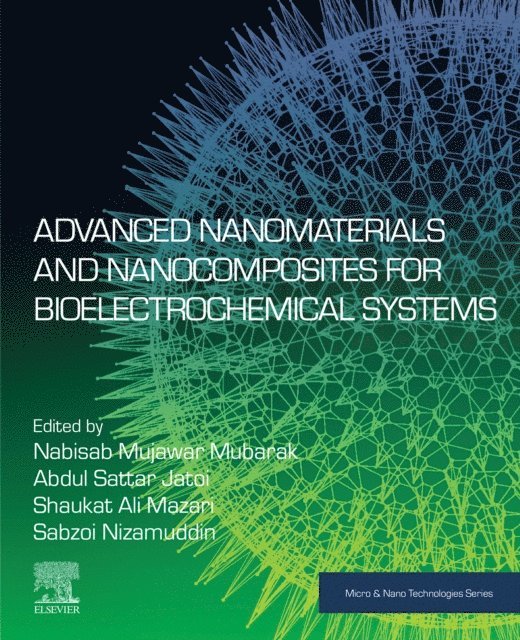 Sabzoi Nizamuddin, Shaukat Ali Mazari, Abdul Sattar, Nabisab Mujawar Mubarak - Advanced Nanomaterials and Nanocomposites for Bioelectrochemical Systems, E-bok