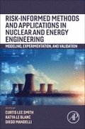 Risk-informed Methods and Applications in Nuclear and Energy Engineering