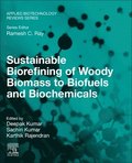 Sustainable Biorefining of Woody Biomass to Biofuels and Biochemicals
