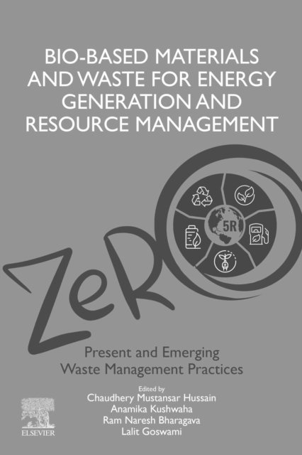 Chaudhery Mustansar Hussain, Anamika Kushwaha, Lalit Goswami, Ram Naresh Bharagava - Bio-Based Materials and Waste for Energy Generation and Resource Management, E-bok