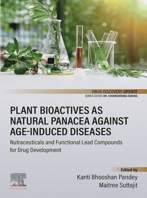 Maitree Suttajit, Kanti Bhooshan Pandey - Plant Bioactives as Natural Panacea against Age-Induced Diseases, E-bok