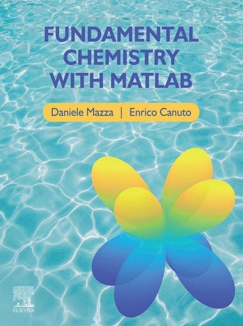 Enrico Canuto, Daniele Mazza - Fundamental Chemistry with Matlab, E-bok