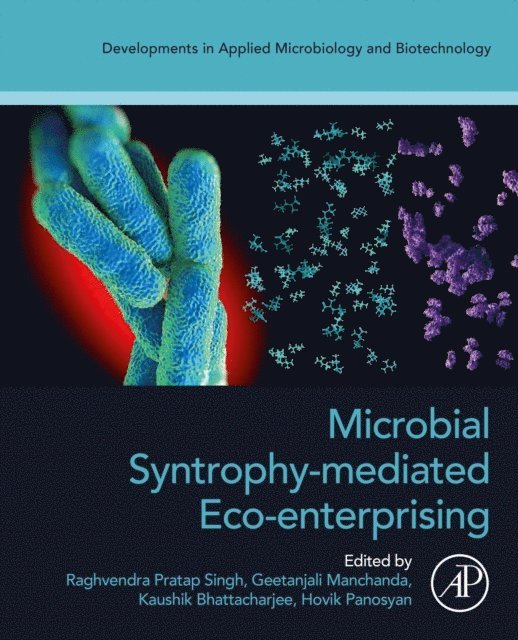 Hovik Panosyan, Kaushik Bhattacharjee, Geetanjali Manchanda, Raghvendra Pratap Singh - Microbial Syntrophy-mediated Eco-enterprising, E-bok