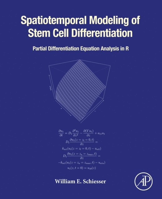 William E. Schiesser - Spatiotemporal Modeling of Stem Cell Differentiation, E-bok